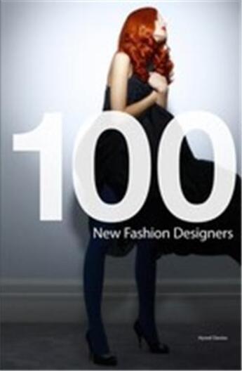 Couverture du livre « 100 new fashion designers » de Hywel Davies aux éditions Laurence King