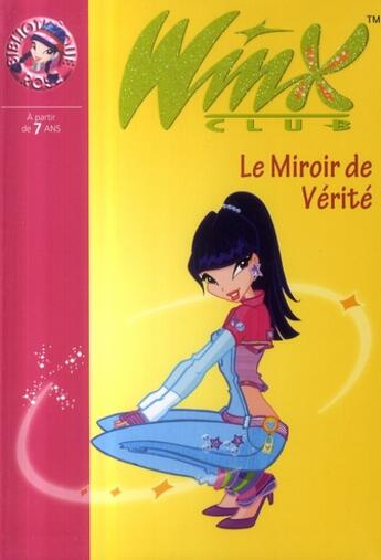 Couverture du livre « Winx Club Tome 18 : le miroir de vérité » de Sophie Marvaud aux éditions Hachette Jeunesse