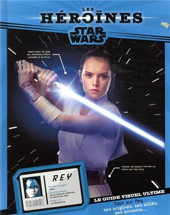 Couverture du livre « Star Wars ; les héroïnes ; Rey ; le guide visuel ultime » de Disney aux éditions Disney Hachette