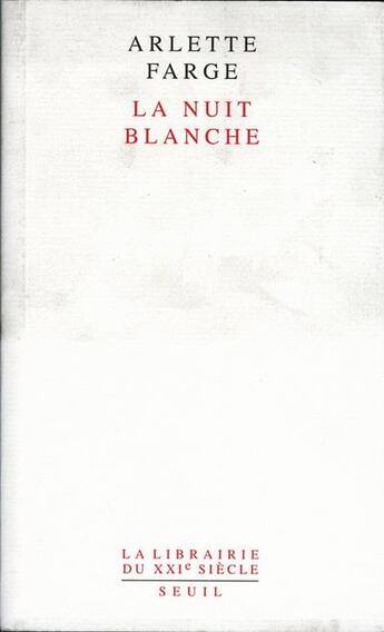 Couverture du livre « La nuit blanche » de Arlette Farge aux éditions Seuil