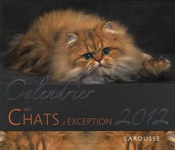 Couverture du livre « Calendrier chats d'exception 2012 » de  aux éditions Larousse