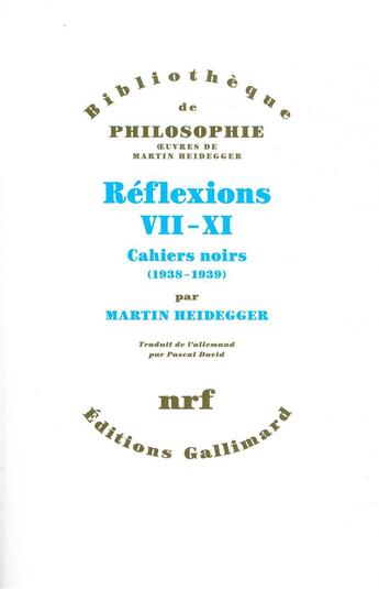 Couverture du livre « Réflexions t.7 à 11 ; cahiers noirs (1938-1939) » de Martin Heidegger aux éditions Gallimard