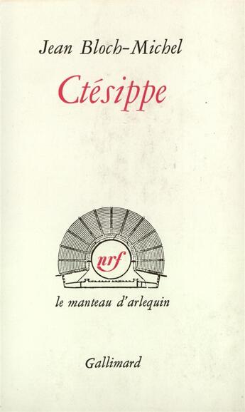 Couverture du livre « Ctesippe » de Michel-Jean Bloch aux éditions Gallimard