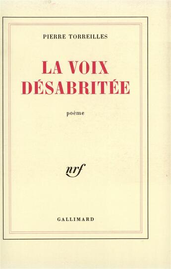 Couverture du livre « La voix désabritée » de Pierre Torreilles aux éditions Gallimard