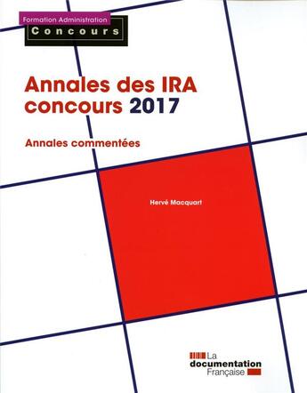 Couverture du livre « Annales des IRA ; concours 2017 » de Herve Macquart aux éditions Documentation Francaise