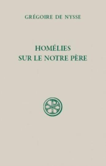 Couverture du livre « Homélies sur le notre Père » de Gregoire De Nysse aux éditions Cerf