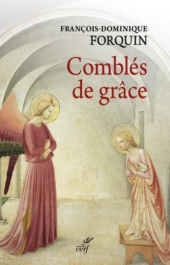 Couverture du livre « Comblés de grâce » de Francois-Dominique Forquin aux éditions Cerf