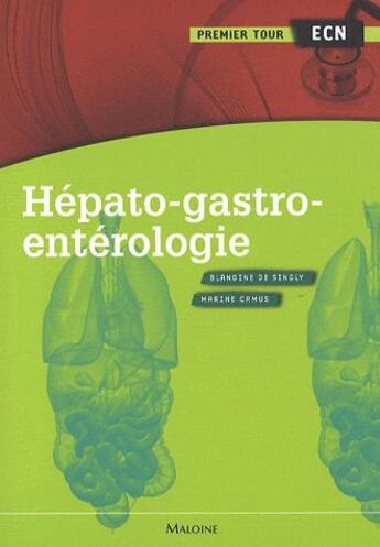 Couverture du livre « Hépato-gastroentérologie » de Blandine De Singly et Marine Camus aux éditions Maloine