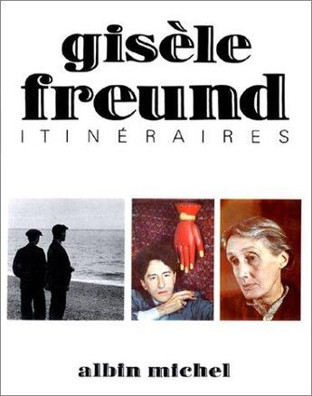 Couverture du livre « Itinéraires » de Freund Gisele aux éditions Albin Michel