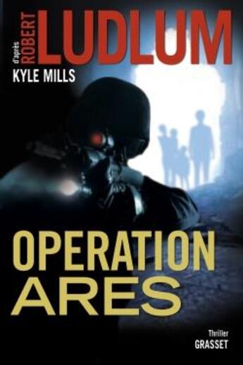 Couverture du livre « Opération Arès » de Robert Ludlum et Kyle Mills aux éditions Grasset