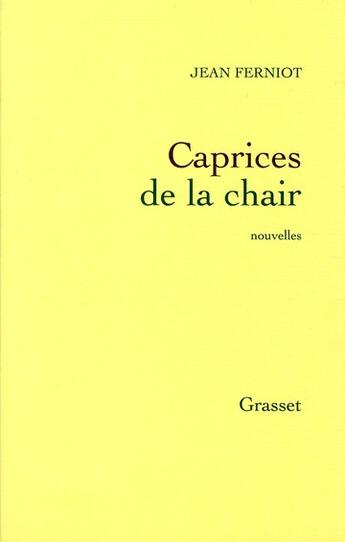 Couverture du livre « Caprices de la chair » de Jean Ferniot aux éditions Grasset