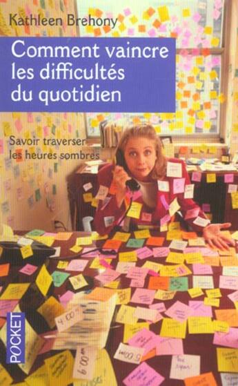 Couverture du livre « Comment Vaincre Les Difficultes Du Quotidien » de Kathleen Brehony aux éditions Pocket