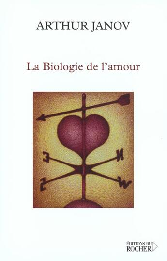 Couverture du livre « La biologie de l'amour » de Arthur Janov aux éditions Rocher