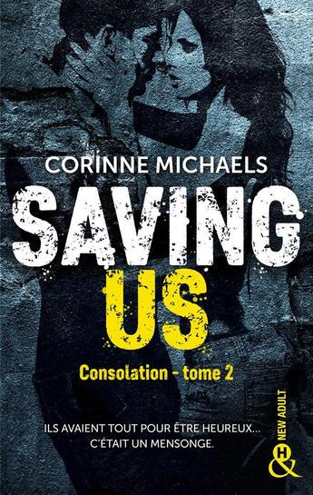 Couverture du livre « Consolation Tome 2 ; saving us » de Corinne Michaels aux éditions Harlequin