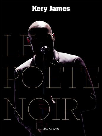 Couverture du livre « Le poète noir » de Kery James aux éditions Actes Sud