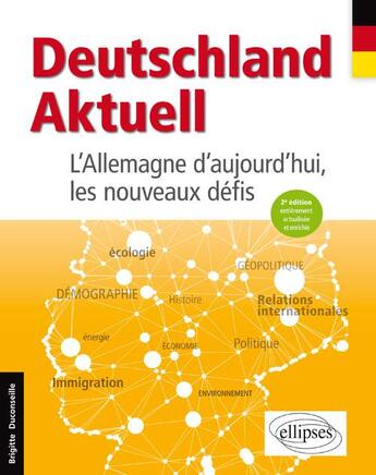 Couverture du livre « Deutschland aktuell ; l'Allemagne d'aujourd'hui, les nouveaux défis (2e édition) » de Brigitte Duconseille aux éditions Ellipses