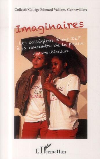 Couverture du livre « Imaginaires ; les collégiens d'une Zep à la rencontre de la poésie, ateliers d'ecriture » de  aux éditions L'harmattan