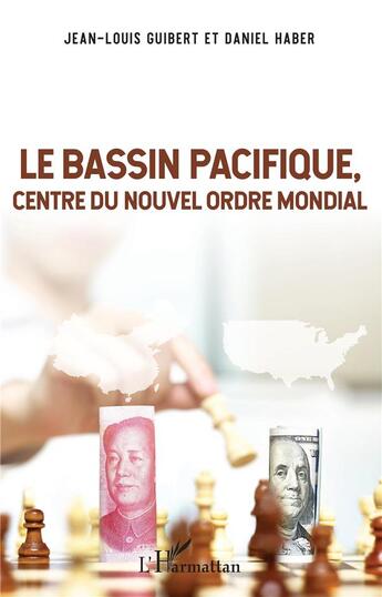 Couverture du livre « Le Bassin pacifique centre du nouvel ordre mondial » de Daniel Haber et Guibert Jean-Louis aux éditions L'harmattan