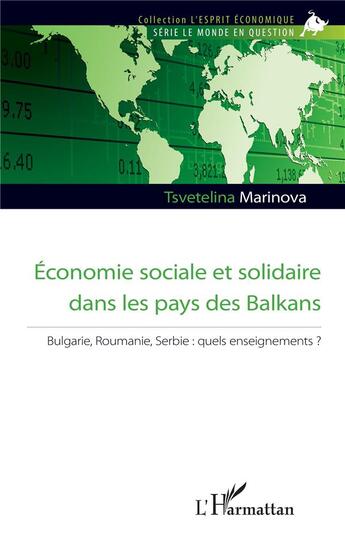 Couverture du livre « Économie sociale et solidaire dans les pays des balkans : Bulgarie, Roumanie, Serbie : quels enseignements ? » de Tsvetelina Marinova aux éditions L'harmattan