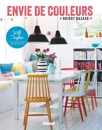 Couverture du livre « Envie de couleurs ; Bright Bazaar » de Will Taylor aux éditions Glenat