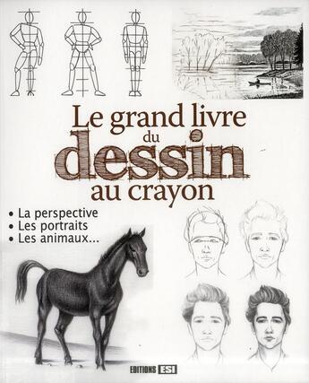 Couverture du livre « Le grand livre du dessin au crayon » de  aux éditions Editions Esi