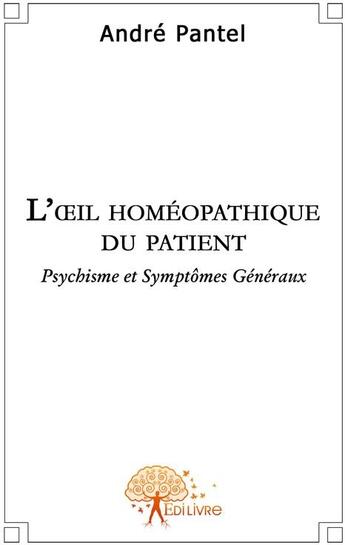 Couverture du livre « L'oeil homéopathique du patient » de Andre aux éditions Edilivre