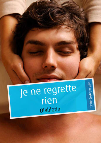 Couverture du livre « Je ne regrette rien (pulp gay) » de Diablotin aux éditions Textes Gais