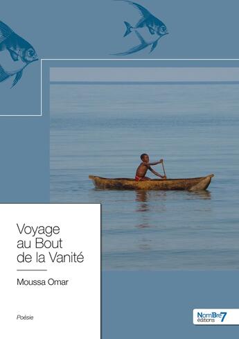 Couverture du livre « Voyage au bout de la vanité » de Moussa Omar aux éditions Nombre 7