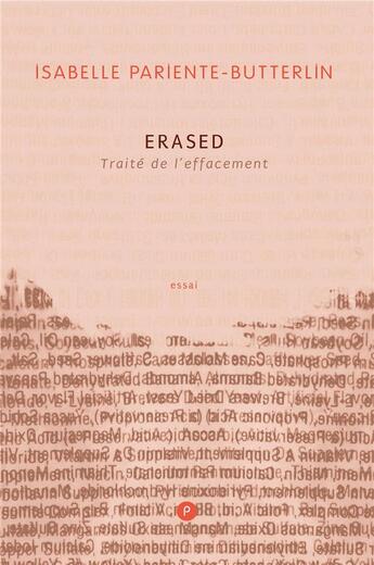 Couverture du livre « Erased ; traité de l'effacement » de Isabelle Pariente-Butterlin aux éditions Publie.net