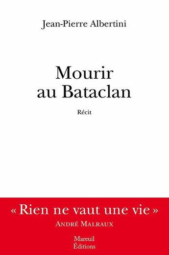 Couverture du livre « Mourir au Bataclan » de Jean-Pierre Albertini aux éditions Mareuil Editions