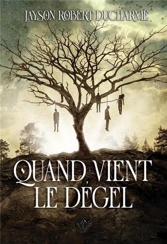 Couverture du livre « Quand vient le dégel » de Jayson Robert Ducharme aux éditions Chat Noir