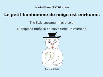 Couverture du livre « Le petit bonhomme de neige est enrhumé » de Marie-Pierre Ianiro et Loia aux éditions France Libris