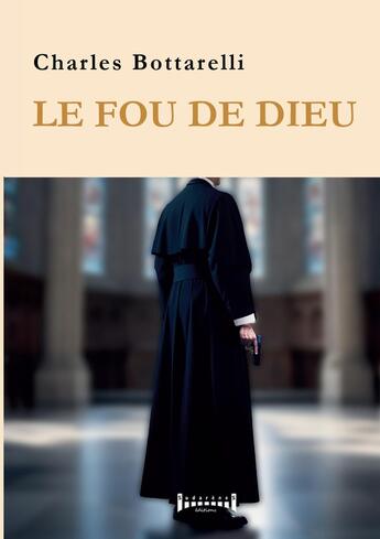 Couverture du livre « Le fou de dieu » de Charles Bottarelli aux éditions Sudarenes