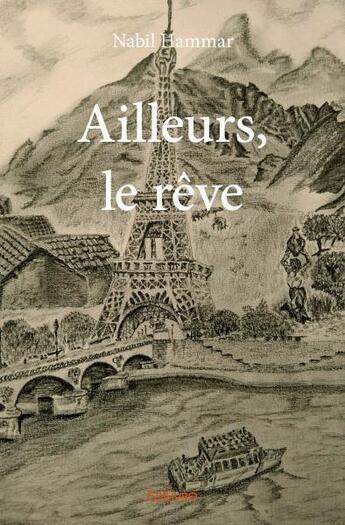 Couverture du livre « Ailleurs, le rêve » de Nabil Hammar aux éditions Edilivre