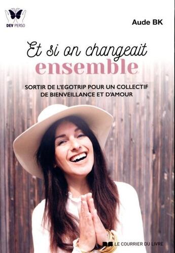 Couverture du livre « Et si on changeait ensemble ? » de Bk F Aude aux éditions Courrier Du Livre