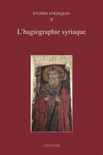 Couverture du livre « Études syriaques t.9 : l'hagiographie syriaque » de Binggeli Andre aux éditions Paul Geuthner