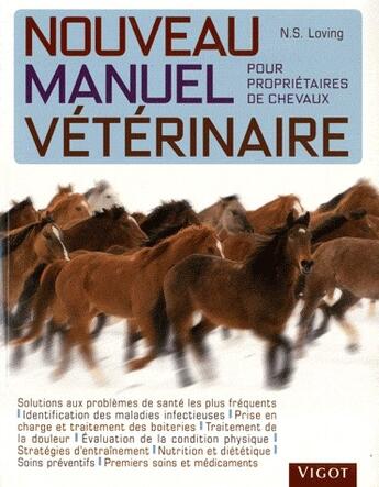 Couverture du livre « Nouveau manuel vétérinaire pour propriétaires de chevaux » de Nancy S. Loving aux éditions Vigot