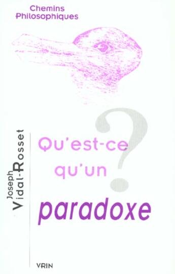 Couverture du livre « Qu'est-ce qu'un paradoxe? » de Joseph Vidal-Rosset aux éditions Vrin