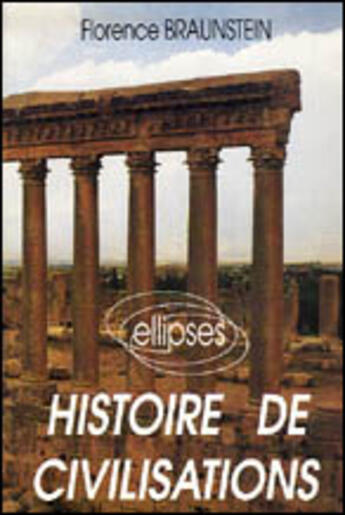 Couverture du livre « Histoire de civilisations » de Florence Braunstein aux éditions Ellipses
