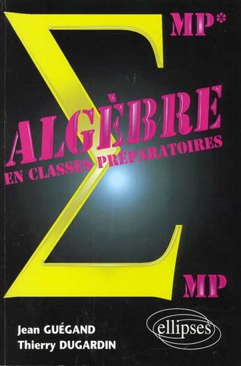 Couverture du livre « Algebre mp-mp* » de Guegand/Dugardin aux éditions Ellipses