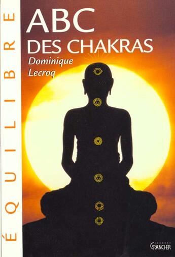Couverture du livre « Abc des chakras » de Lecrocq Dominique aux éditions Grancher