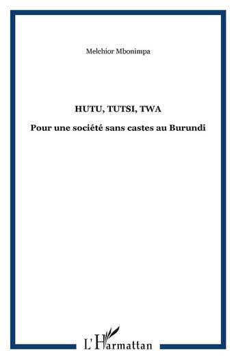 Couverture du livre « Hutu, Tutsi, Twa » de Melchior Mbonimpa aux éditions L'harmattan