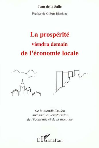 Couverture du livre « La prosperite viendra demain de l'economie locale - de la mondialisation aux racines territoriales d » de De La Salle Jean aux éditions L'harmattan