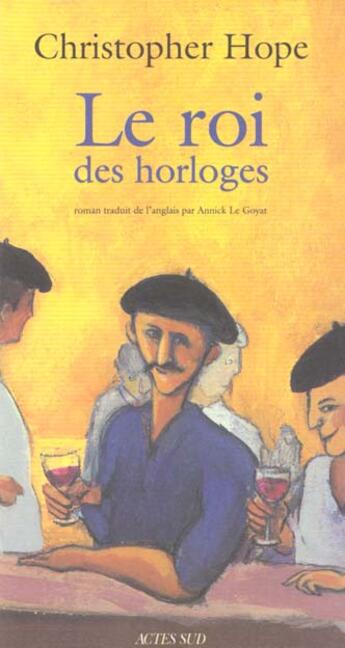 Couverture du livre « Le roi des horloges » de Christopher Hope aux éditions Actes Sud