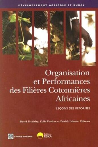 Couverture du livre « Organisation et performances des filières cotonnières africaines » de David Tschirley et Colin Poulton et Patrick Labaste aux éditions Eska