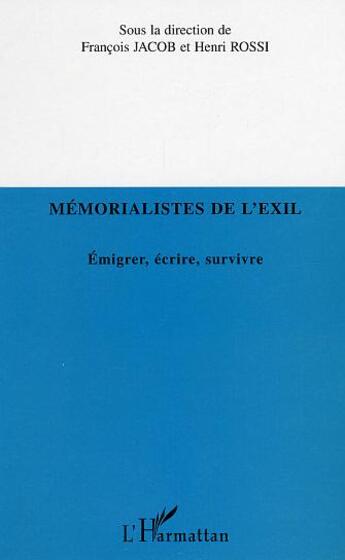 Couverture du livre « Memoralistes de l'exil - emigrer, ecrire, survivre » de  aux éditions L'harmattan