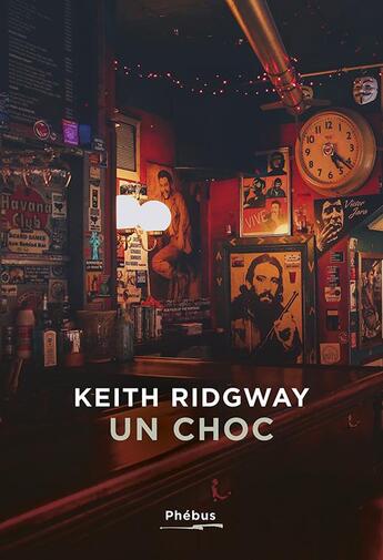 Couverture du livre « Un choc » de Keith Ridgway aux éditions Phebus