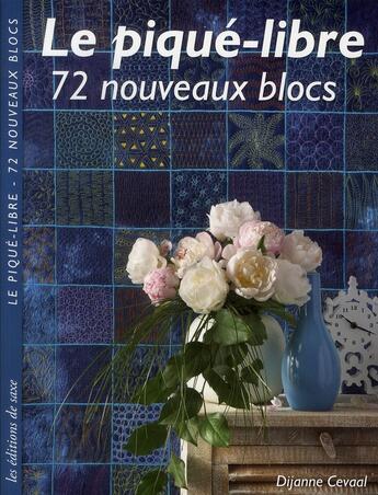 Couverture du livre « Le piqué-libre ; 72 nouveaux blocs » de Dijanne Cevaal aux éditions De Saxe