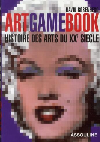 Couverture du livre « Art-game-book ; histoire des arts du XXe siècle » de David Rosenberg aux éditions Assouline
