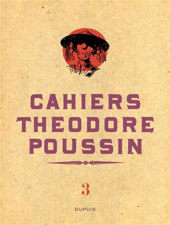 Couverture du livre « Théodore Poussin - cahiers Tome 3 » de Frank Le Gall aux éditions Dupuis